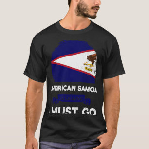 American Samoa Is Calling I Must Go Samoan Flag He T-Shirt