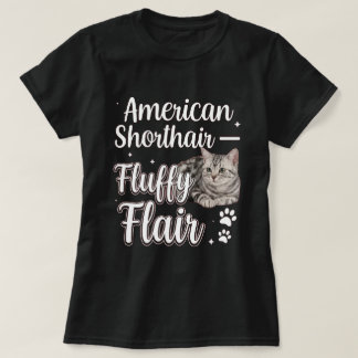 American Shorthair Fluffy Flair Cat Art T-Shirt