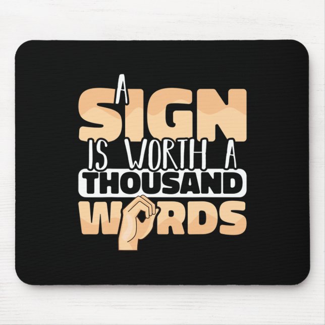 American Sign Language A Sign is worth a thousand  Mouse Pad (Front)