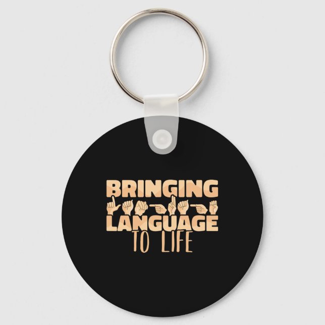 American Sign Language Bringing Language To Life A Key Ring (Front)