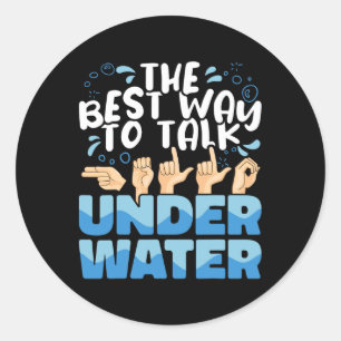 American Sign Language The Best Way To Talk Underw Classic Round Sticker