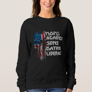 American Skull Costume Mom Against Sons Dating Lib Sweatshirt