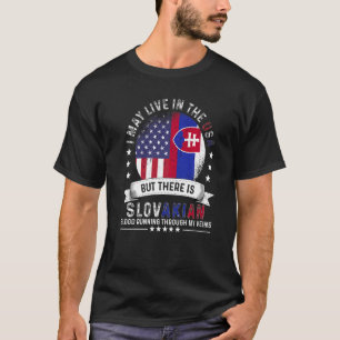 American Slovakian Home in US Patriot American Slo T-Shirt