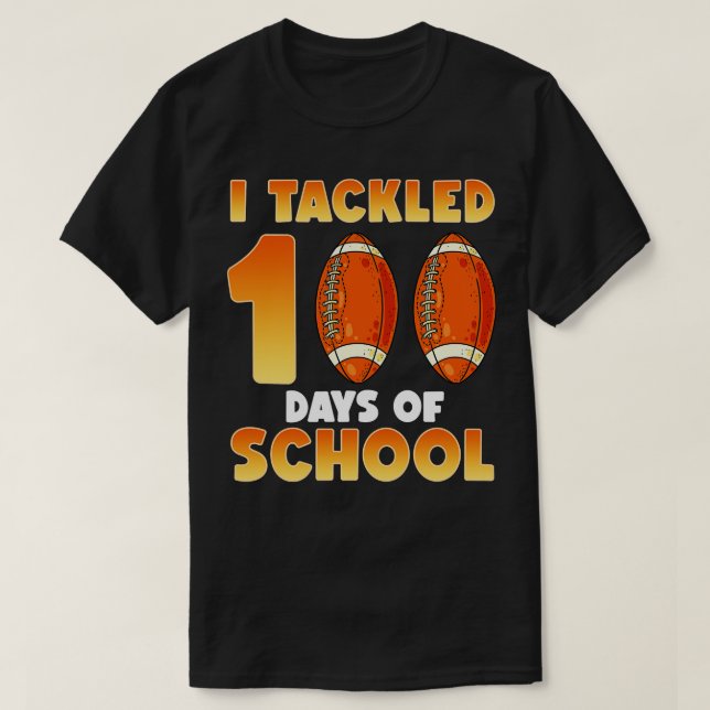 American  Sports Gift I trackled 100 Days Of Schoo T-Shirt (Design Front)