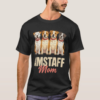 American Staffordshire Mom Pet Lover Puppy Owner A T-Shirt