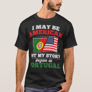 American Story Began in Portugal Portuguese  T-Shirt
