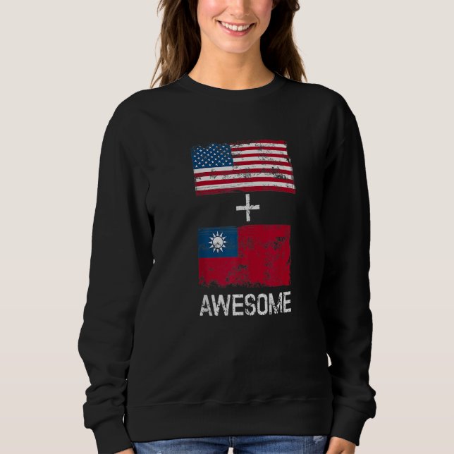American + Taiwanese Awesome Usa And Taiwan Flags  Sweatshirt (Front)