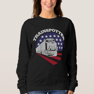 American Trainspotter Train America Trainspotting Sweatshirt