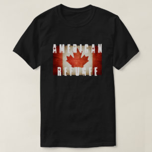 AMERICAN TRUMP REFUGEE CANADA T-Shirt