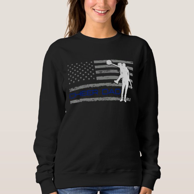 American US Flag Cheer Dad 4th of July Father's Da Sweatshirt (Front)