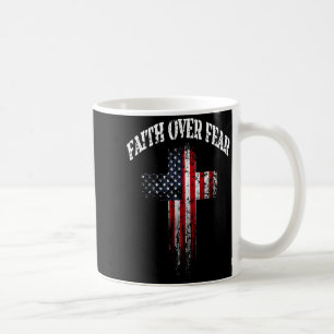 American Usa Flag Christian Cross Faith Over Fear  Coffee Mug