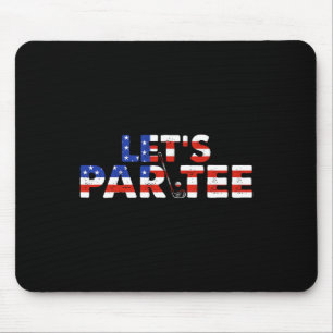 American Usa Flag Let's Par Tee Party Golf Funny 4 Mouse Pad