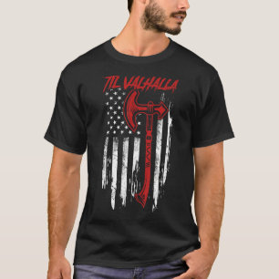 American Viking Axe Flag Til Valhalla Veteran Usa T-Shirt