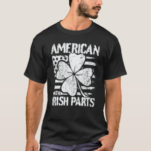 American With Irish Parts 1 T-Shirt