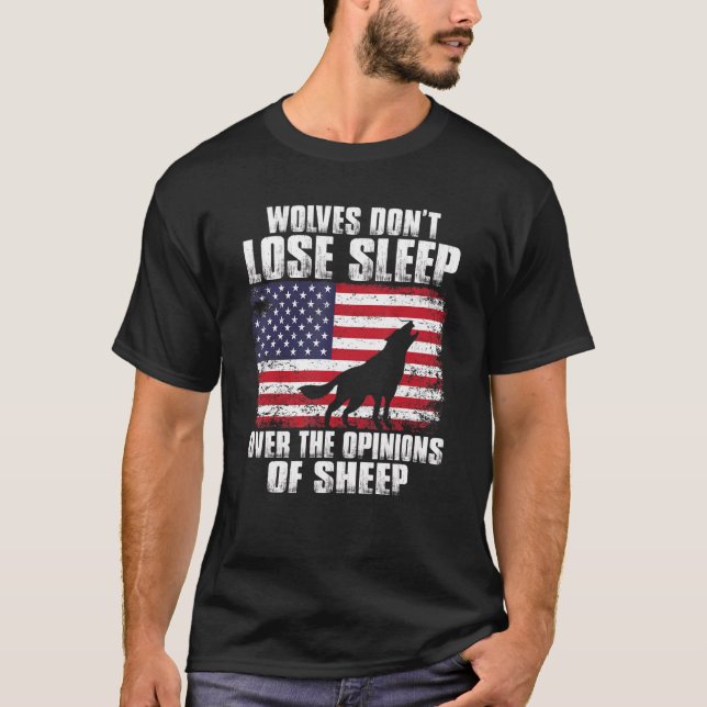 American Wolves Don't Lose Over Sleep The Opinions T-Shirt (Front)
