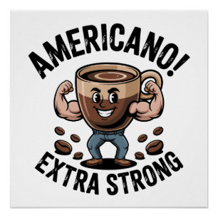 Americano! Extra Strong – Muscled-Up Coffee  Poster