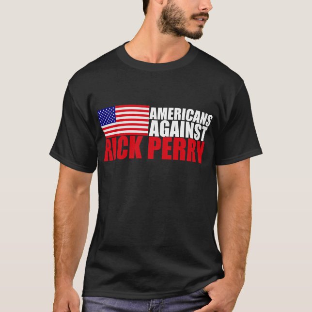 Americans Against Rick Perry T-Shirt (Front)