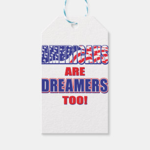 Americans are Dreamers too! Gift Tags