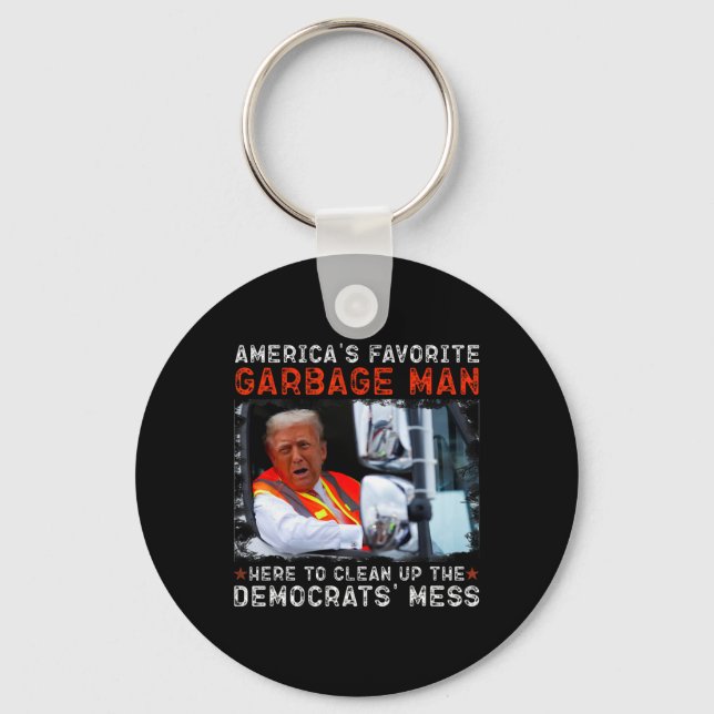 American's Favourite Garbage Man Here To Clean Up  Key Ring (Front)