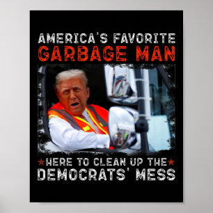 American's Favourite Garbage Man Here To Clean Up Poster