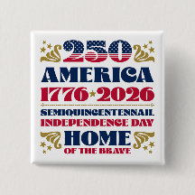 America's 250th Anniversary 4th of July Button