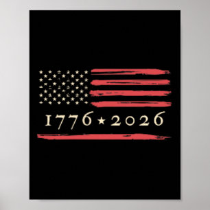 America's 250th Birthday 1776-2026 Usa Flag 250 Ye Poster