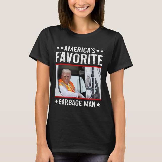 America's Favorite Garge Man Funny Trump Garge Tru T-Shirt (Front)
