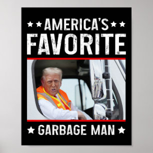 America's Favourite Garbage Man Funny Trump Garbag Poster