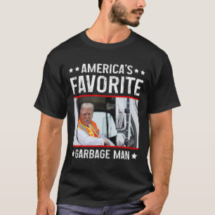 America's Favourite Garbage Man Funny Trump Garbag T-Shirt