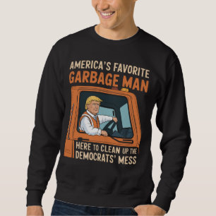 America's Favourite Garbage Man Trump 45 47 USA Sweatshirt