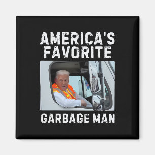 America's Favourite Garbage Man Trump Garbage Truc Magnet