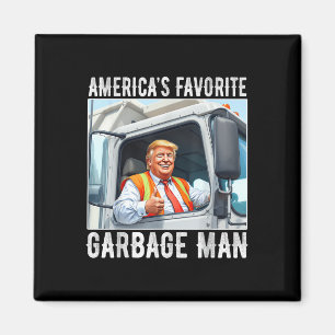 Americas Favourite Garbage Man Trump In Garbage Magnet