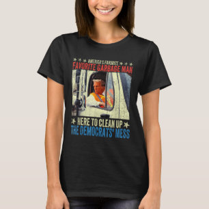 Americas Favourite Garbage Man Trump Rides In Garb T-Shirt
