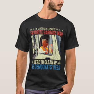 Americas Favourite Garbage Man Trump Rides In Garb T-Shirt