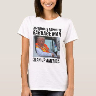 America's Favourite Garge Man Clean Up America Fun T-Shirt