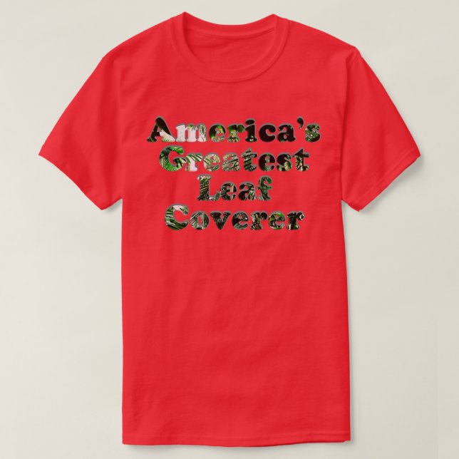 Americas Greatest Leaf Coverer T-Shirt (Design Front)