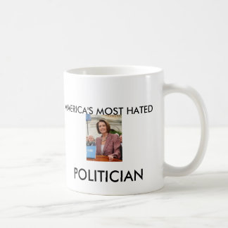 AMERICA'S MOST HATED POLITICIAN COFFEE MUG