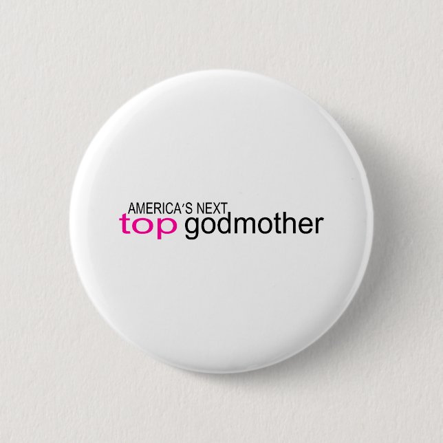 Americas Next Top Godmother 6 Cm Round Badge (Front)