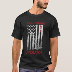 Americrane Operator American Flag Patriotic Crane T-Shirt