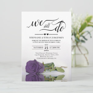 Amethyst Rose We Still Do Wedding Vow Renewal Invitation
