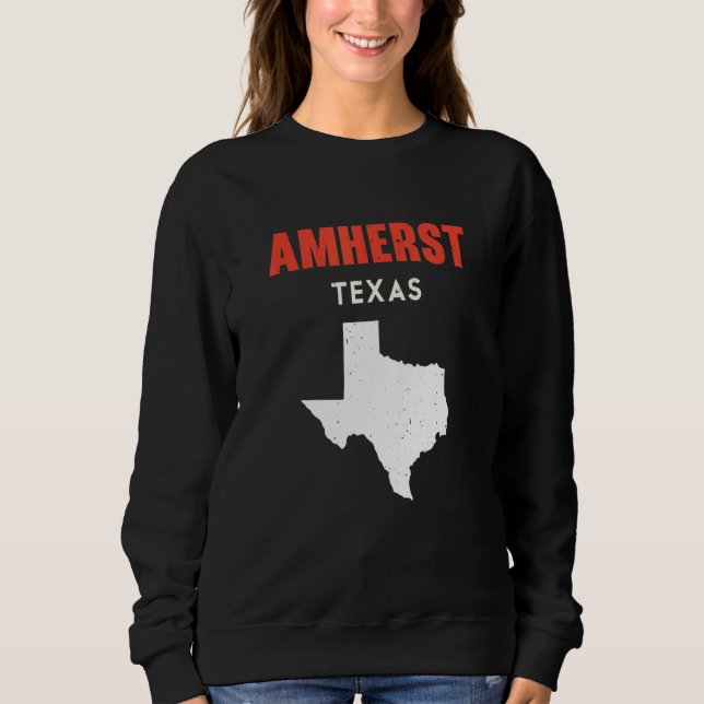 Amherst Texas USA State America Travel Texas Sweatshirt (Front)