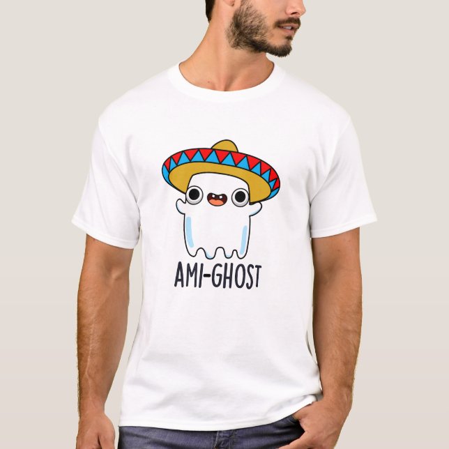 Ami-ghost Funny Halloween Mexican Ghost Pun  T-Shirt (Front)