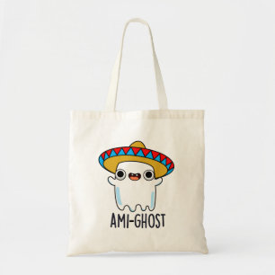 Ami-ghost Funny Halloween Mexican Ghost Pun  Tote Bag