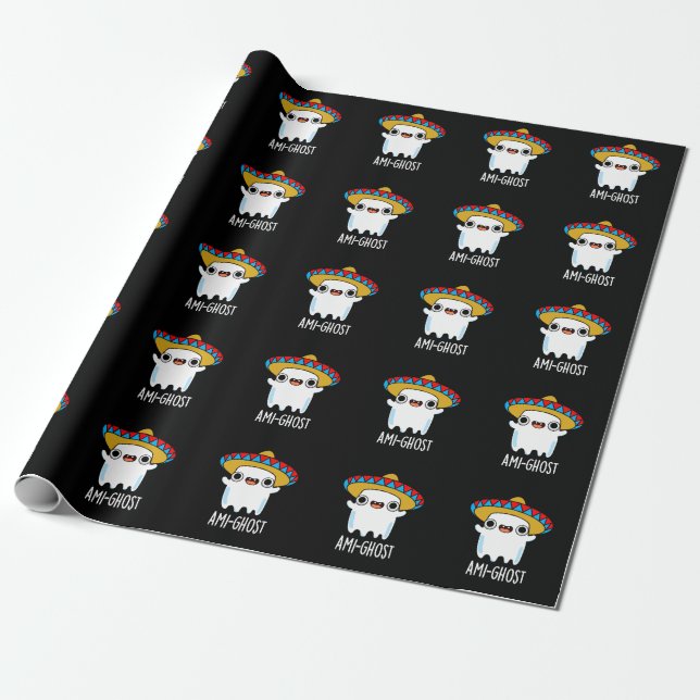 Ami-ghost Funny Mexican Ghost Pun Dark BG Wrapping Paper (Unrolled)