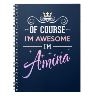 Amina Of Course I'm Awesome Name Notebook