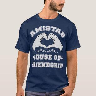 AMISTAD House Of Friendship T-Shirt