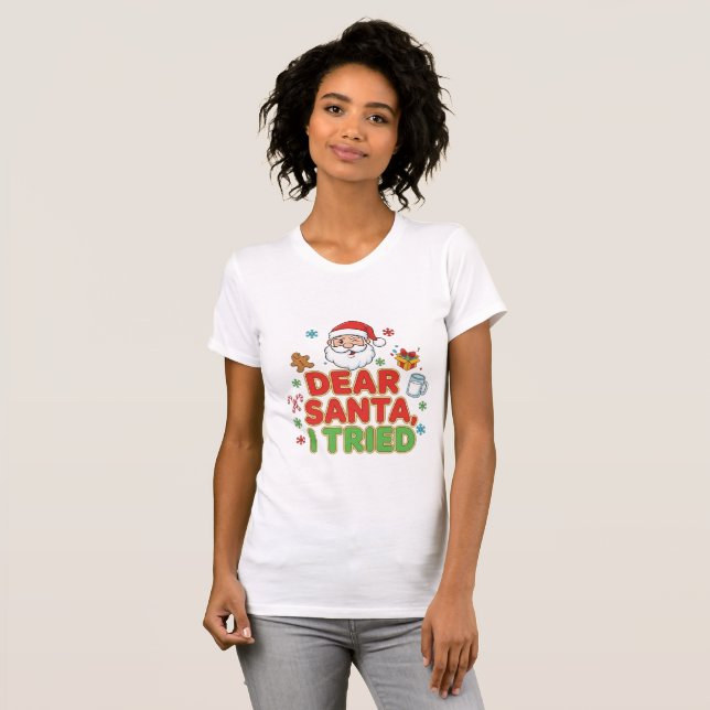 AMITA | Dear Santa, I Tried - Funny Christmas T-Shirt (Front Full)