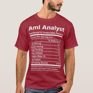 Aml Analyst Aml Analyst T Nutritional and Gift T-Shirt