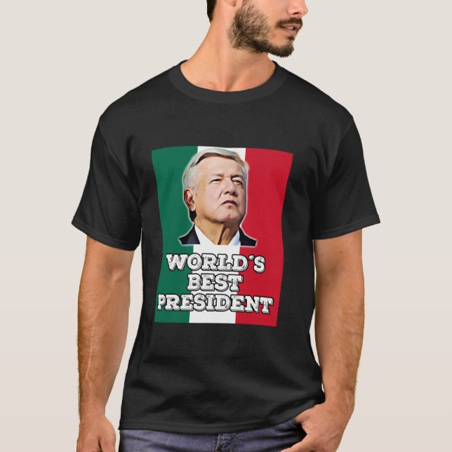 AMLO Andres Manuel Lopez Obrador Mexican President T-Shirt (Front)