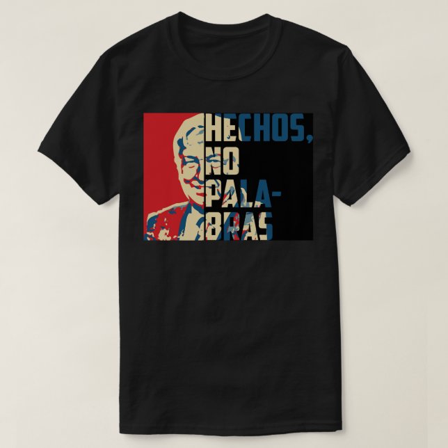 Amlo Andres Manuel Lopez Obrador President of Mexi T-Shirt (Design Front)